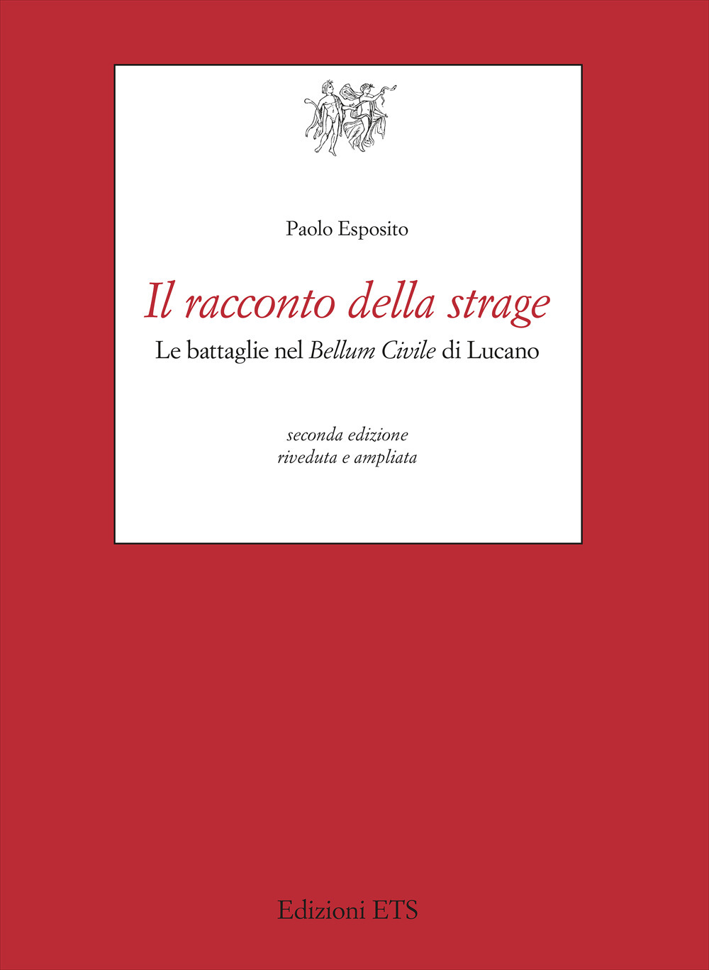 Il racconto della strage. Le battaglie nel «Bellum civile» di Lucano