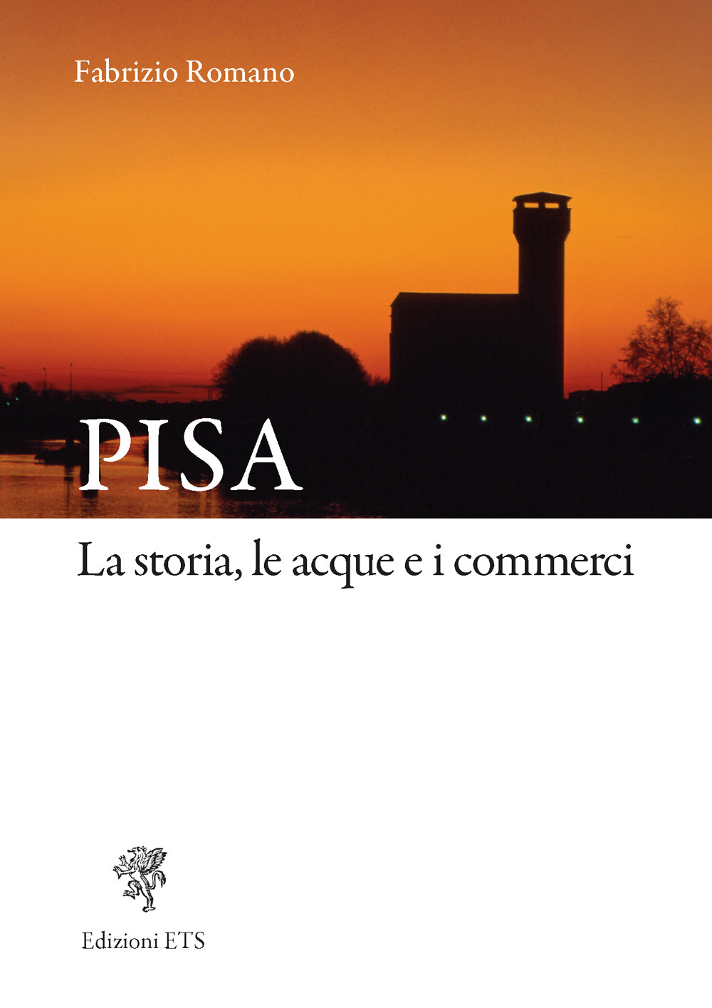 Pisa. La storia, le acque e i commerci