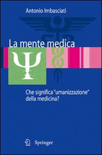 La mente medica. Che significa «umanizzazione» della medicina