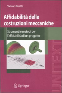 Affidabilità delle costruzioni meccaniche. Strumenti e metodi per l'affidabilità di un progetto