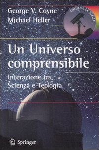 Un universo comprensibile. Interazione tra scienza e teologia