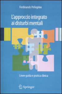 L'approccio integrato ai disturbi mentali. Linee guida e pratica clinica