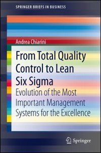 From total quality control to lean six sigma. Evolution of the most important management systems for the excellence