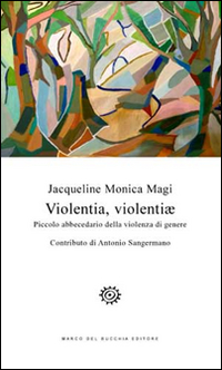 Violentia, violentiae. Piccolo abbecedario della violenza di genere