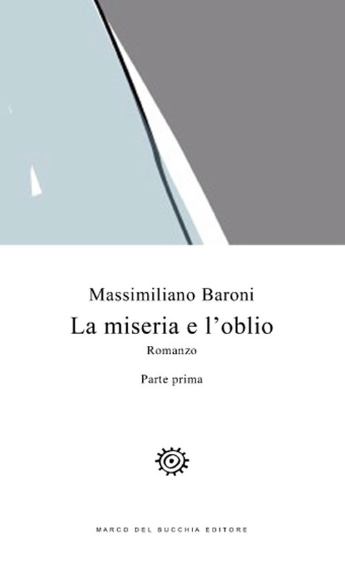 La miseria e l'oblio. Vol. 1