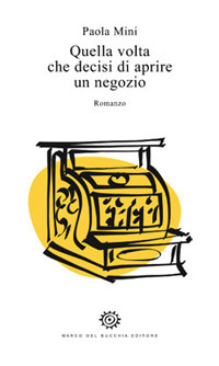 Quella volta che decisi di aprire un negozio