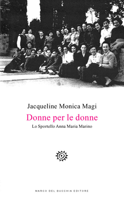 Donne per le donne. Lo Sportello Anna Maria Marino