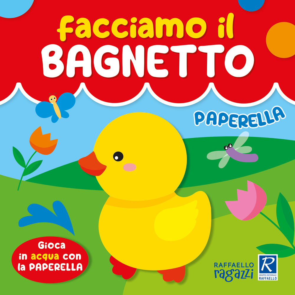 Paperella. Facciamo il bagnetto. Ediz. a colori