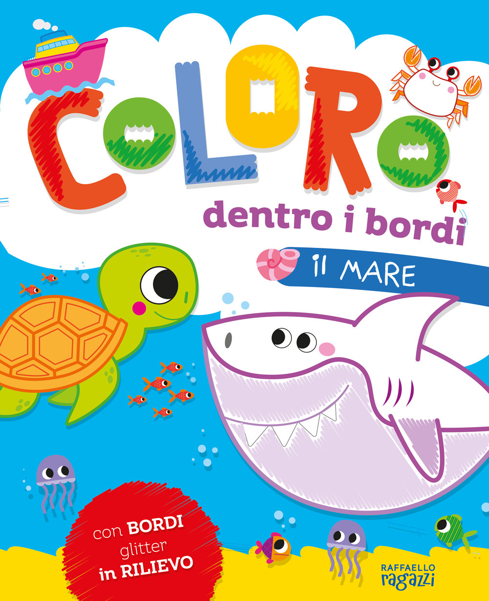 Il mare. Coloro dentro i bordi. Ediz. a colori