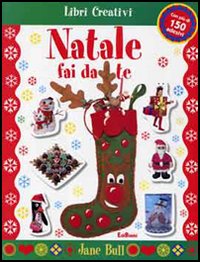 Natale fai da te. Con sticker. Ediz. illustrata