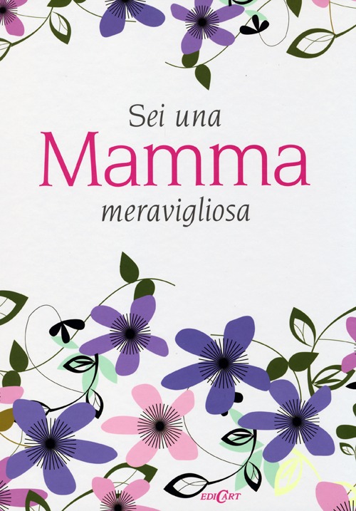 Sei una mamma meravigliosa