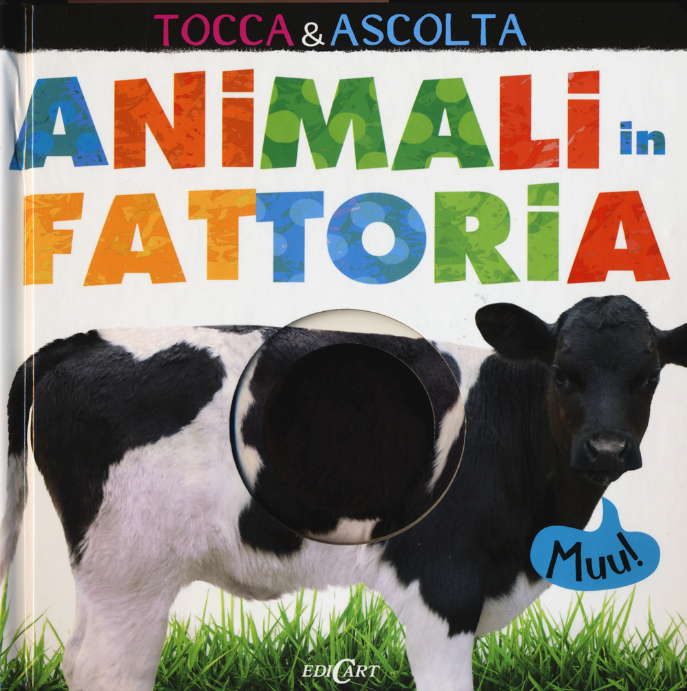 Animali in fattoria. Tocca & ascolta. Libro sonoro