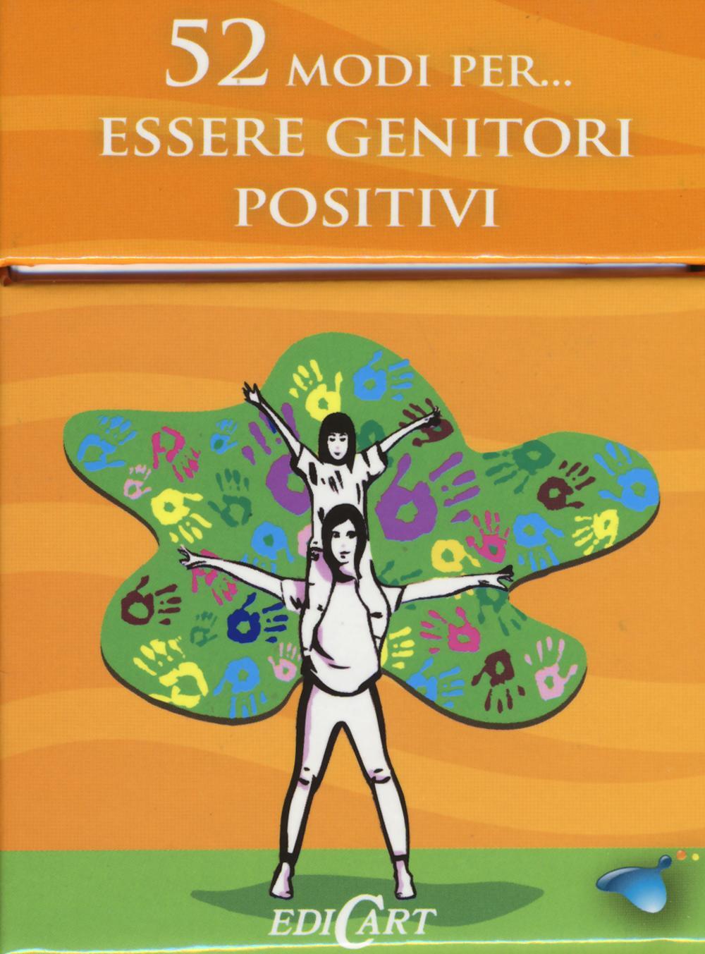 52 modi per... essere genitori positivi. 52 carte