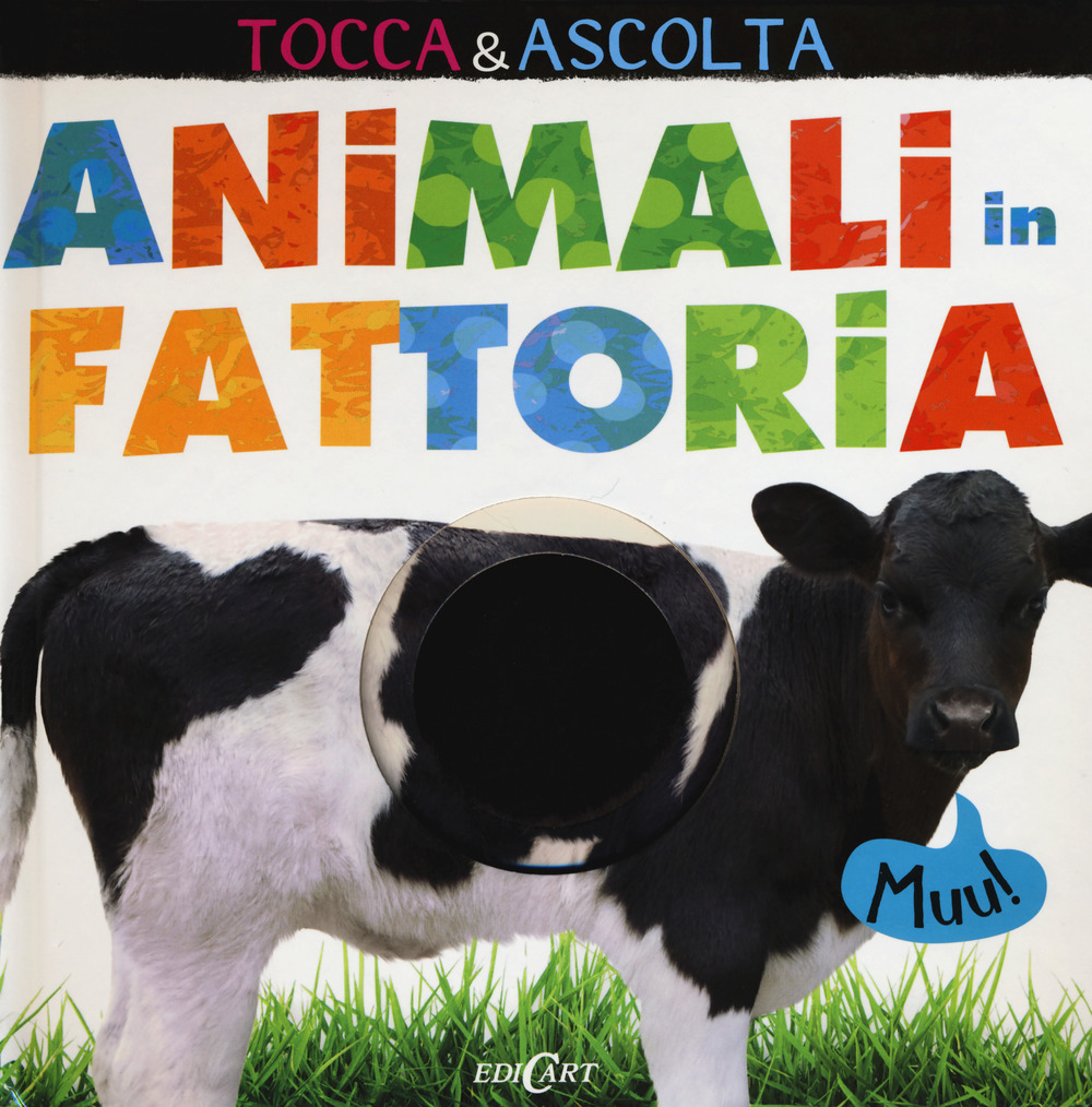 Animali in fattoria. Tocca & ascolta. Libro sonoro. Ediz. a colori