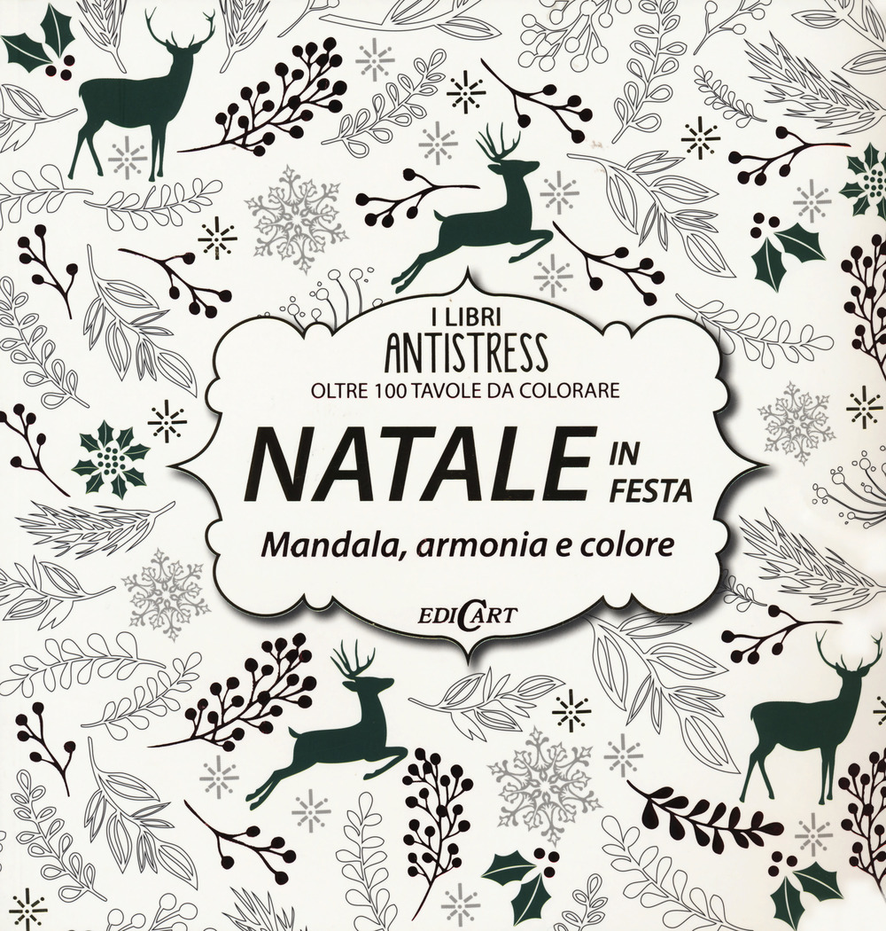 Natale in festa. Mandala, armonie e colore. Oltre 100 tavole da colorare