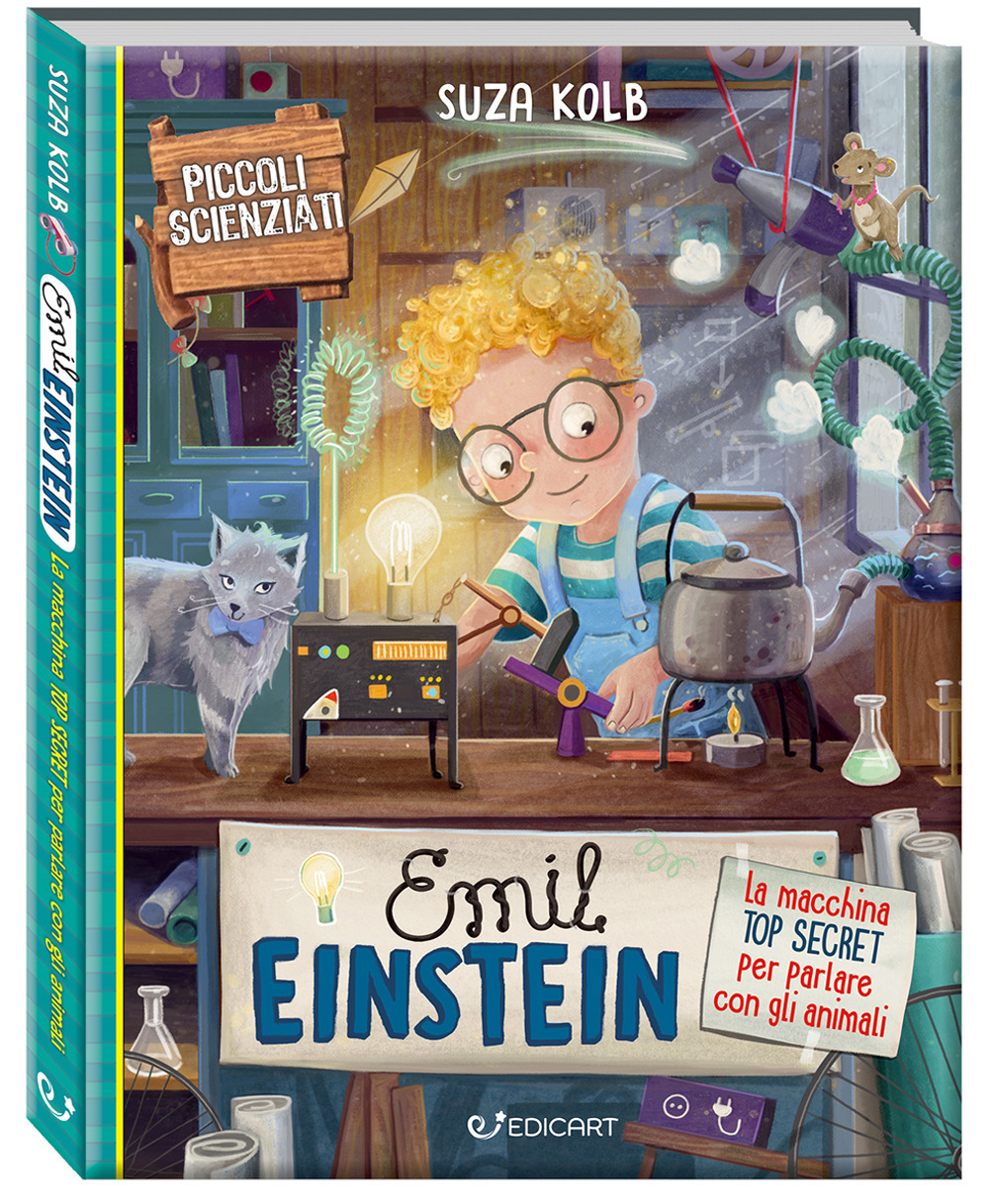 Emil Einstein. La macchina top secret per parlare con gli animali. Piccoli scienziati. Ediz. a colori