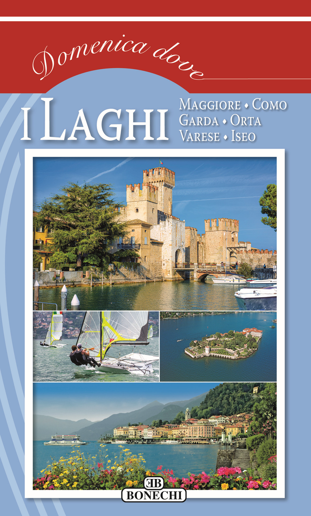 I laghi: Maggiore, Como, Garda, Orta, Varese, Iseo