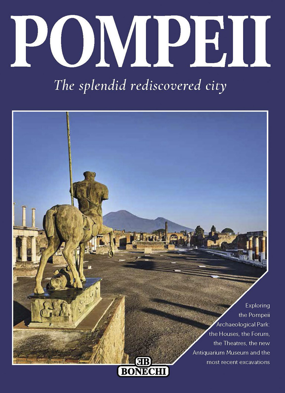 Pompeii. The splendid rediscovered city