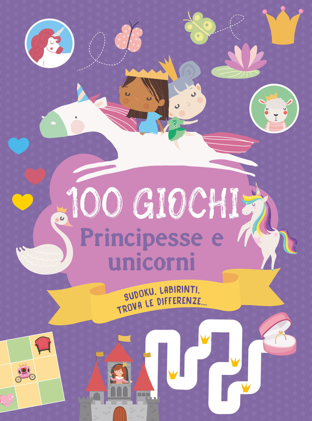 100 giochi. Principesse e unicorni. Ediz. a colori