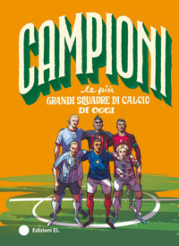 Copertina PIU GRANDI SQUADRE DI CALCIO DI OGGI (LE) 