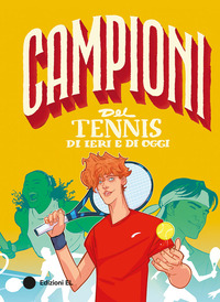 Copertina CAMPIONI DEL TENNIS DI IERI E DI OGGI 