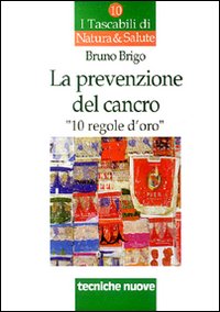 La prevenzione del cancro. 10 regole d'oro