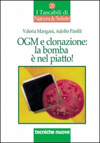 OGM e clonazione: la bomba è nel piatto