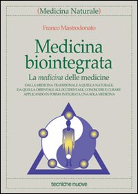 Medicina biointegrata. La medicina delle medicine