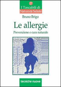 Le allergie. Prevenzione e cura naturale