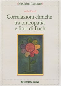 Correlazioni cliniche tra omeopatia e fiori di Bach