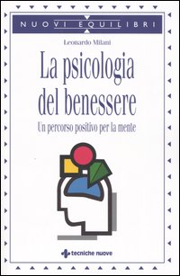 La psicologia del benessere. Un percorso positivo per la mente