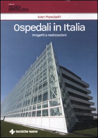 Ospedali in Italia. Progetti e realizzazioni. Ediz. illustrata