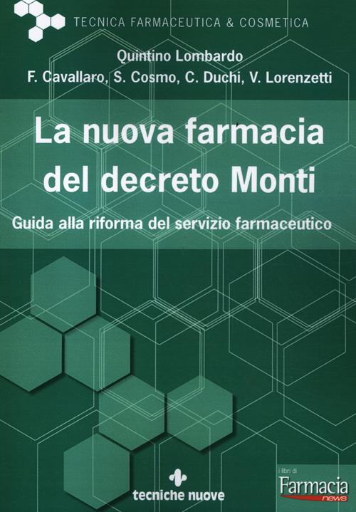 La nuova farmacia del decreto Monti. Guida alla riforma del servizio farmaceutico