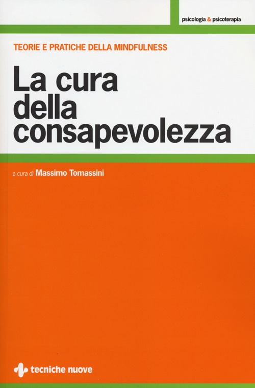 La cura della consapevolezza. Teorie e pratiche della mindfulness