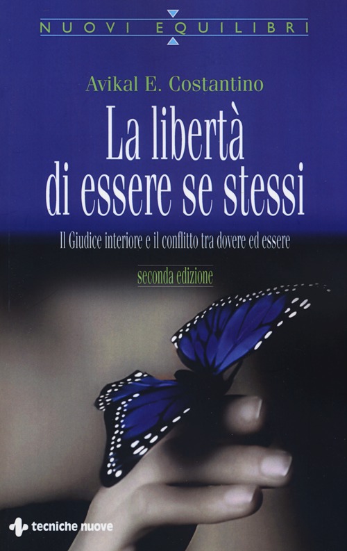 La libertà di essere se stessi. Il giudice interiore e il conflitto tra dovere ed essere