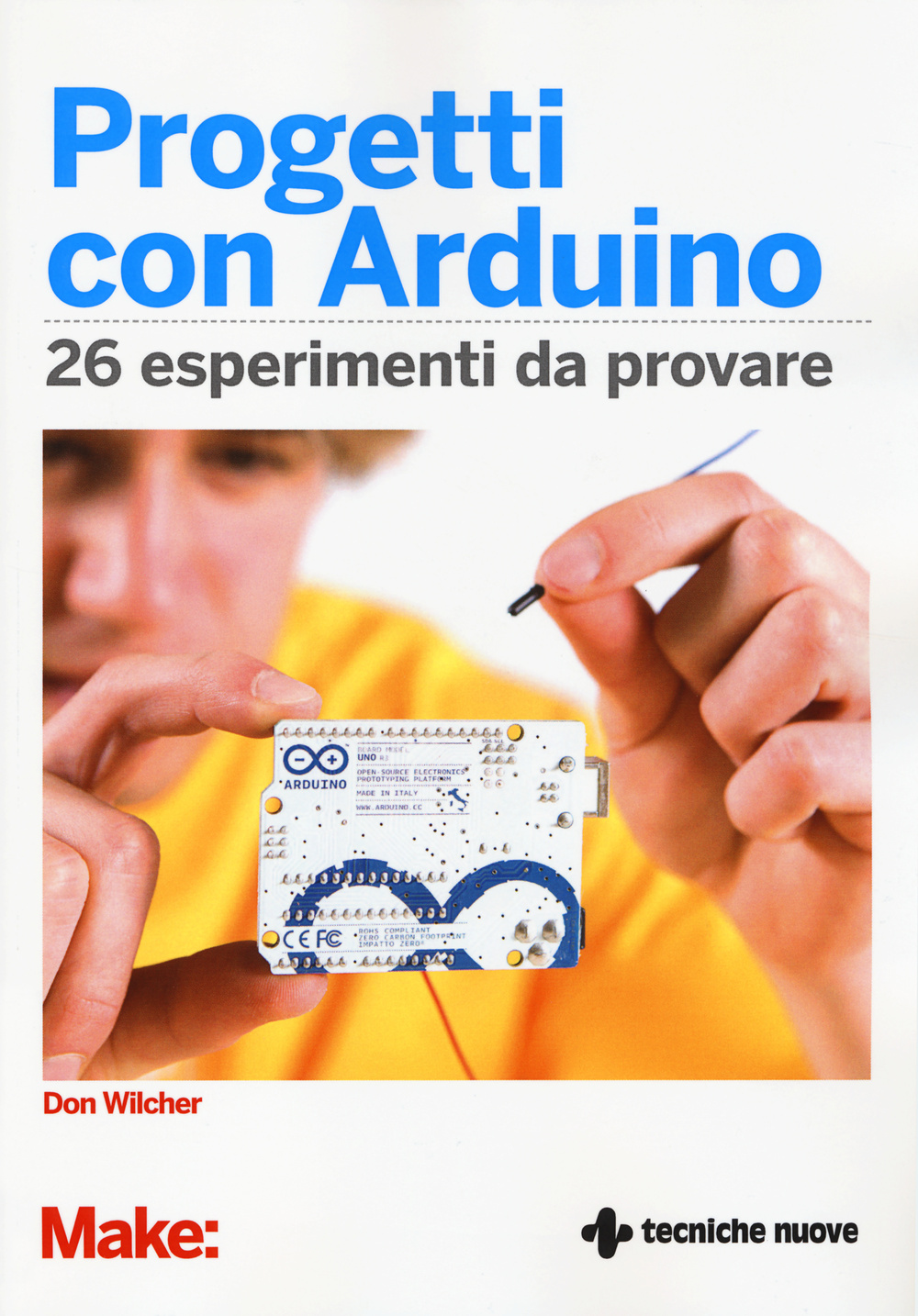 Progetti con Arduino. 26 esperimenti da provare