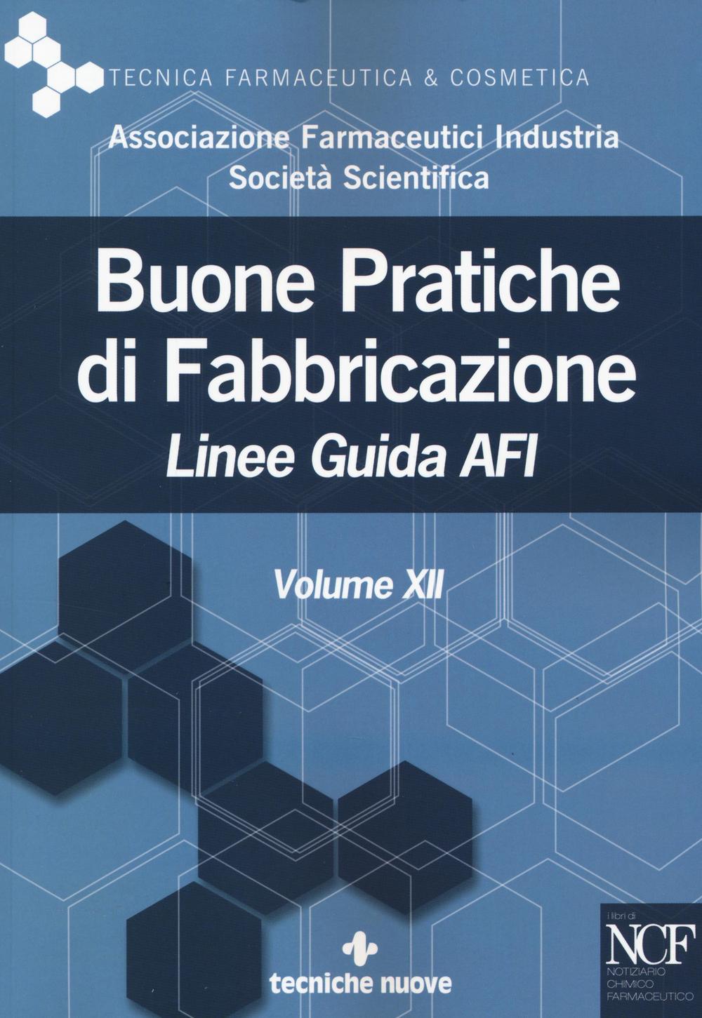 Buone pratiche di fabbricazione. Linee guida AFI. Vol. 12