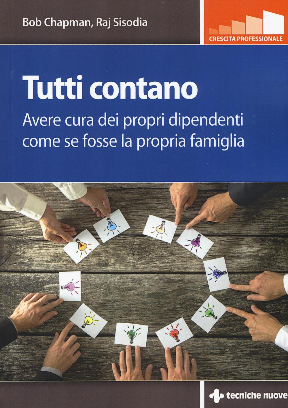 Tutti contano. Avere cura dei propri dipendenti come se fosse la propria famiglia