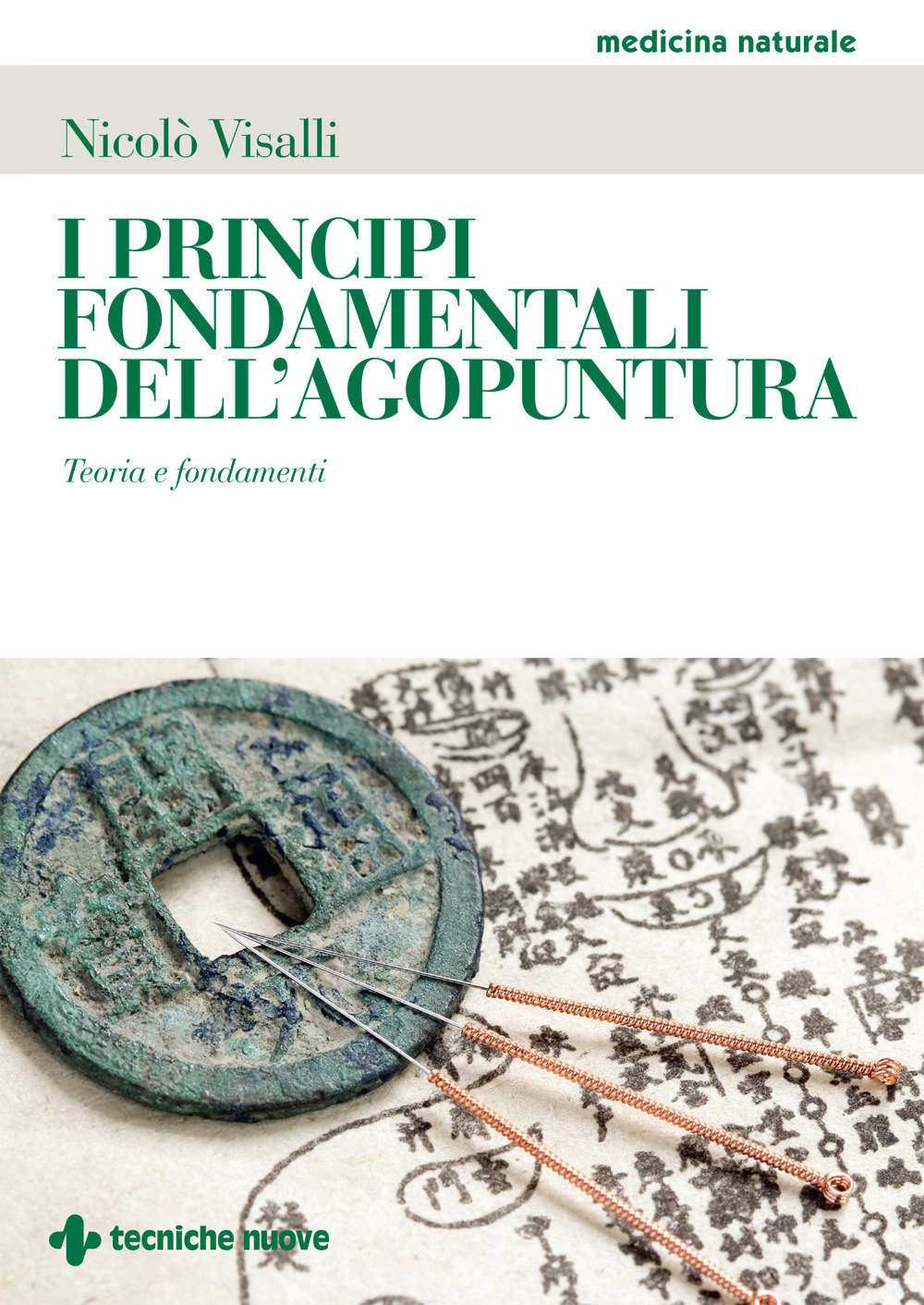 I principi fondamentali dell'agopuntura. Teoria e fondamenti