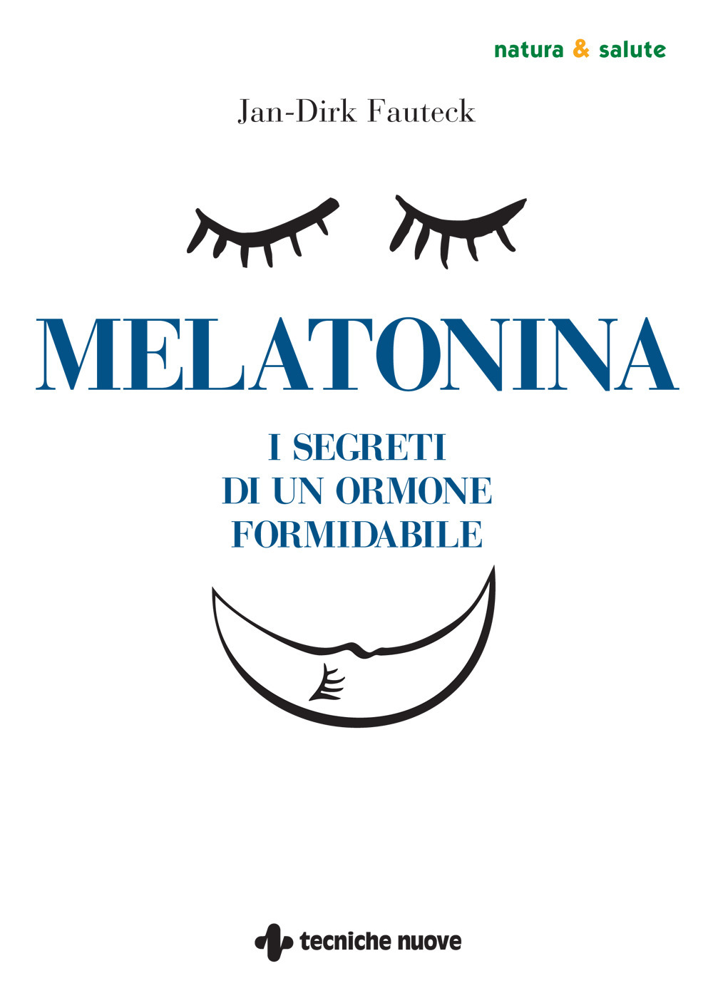 Melatonina. I segreti di un ormone formidabile