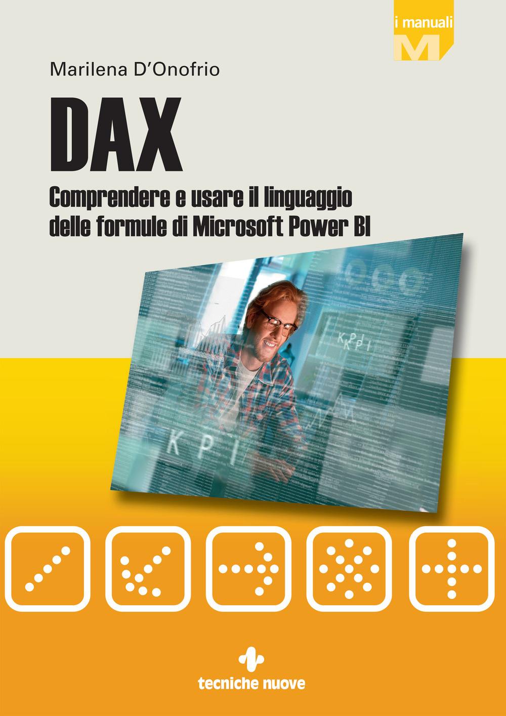 DAX. Comprendere e usare il linguaggio delle formule di Microsoft Power BI