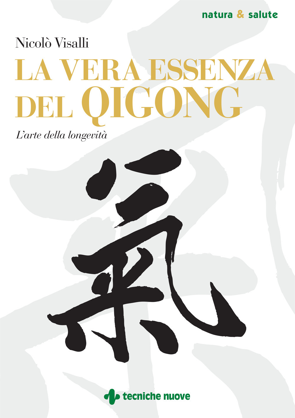 La vera essenza del Qigong. L'arte della longevità