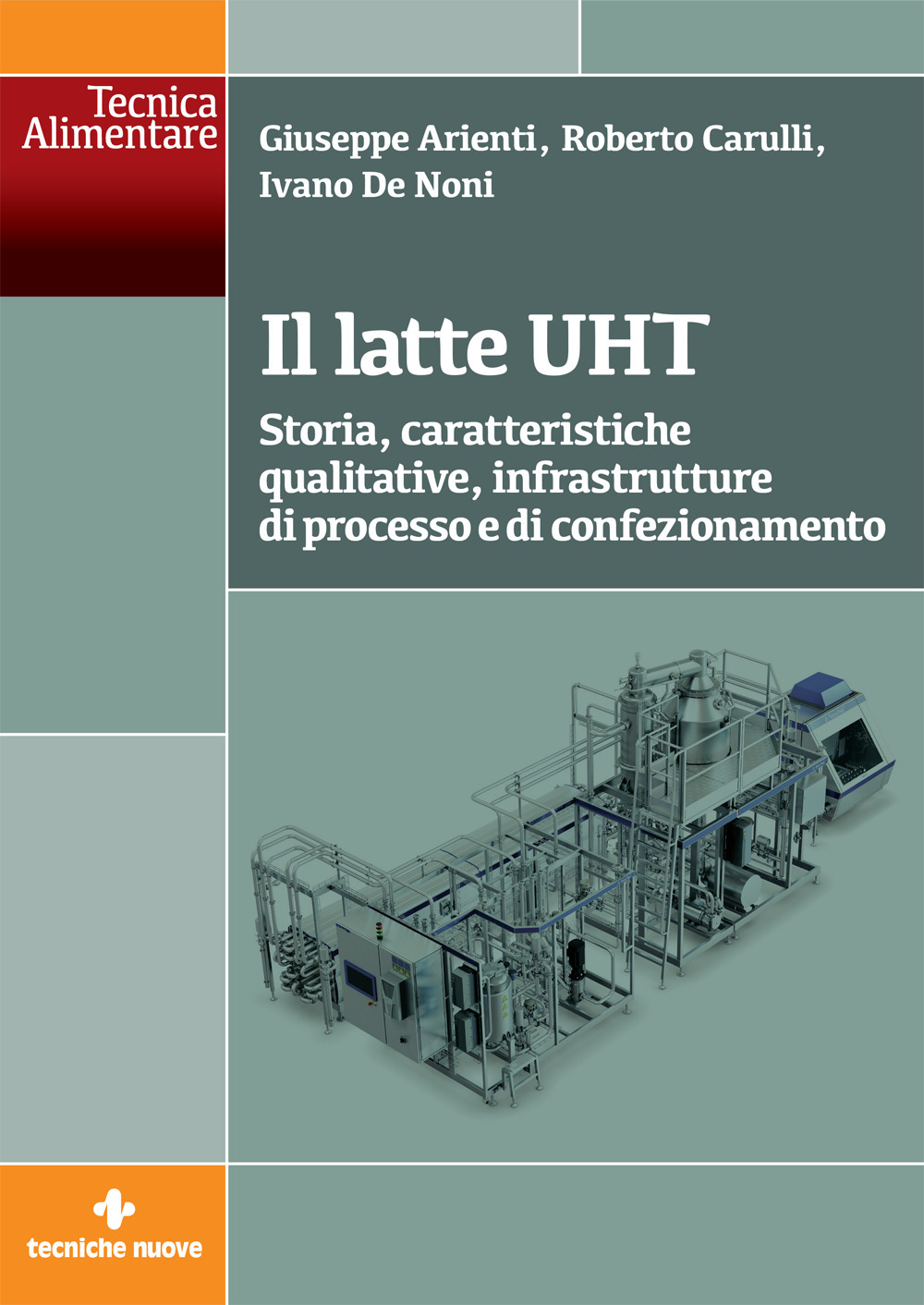 Il latte UHT. Storia, caratteristiche qualitative, infrastrutture di processo e di confezionamento