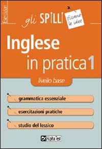 L'inglese in pratica. Vol. 1: Livello di base