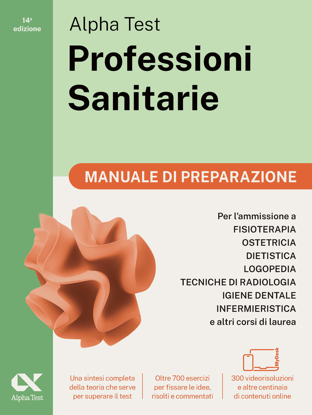 Alpha Test. Professioni sanitarie. Manuale di preparazione. Per l'ammissione ai corsi di laurea triennale delle professioni sanitarie, tra cui fisioterapia, logopedia, infermieristica, ostetricia, dietistica, igiene dentale, tecniche di radiologia. Con QR