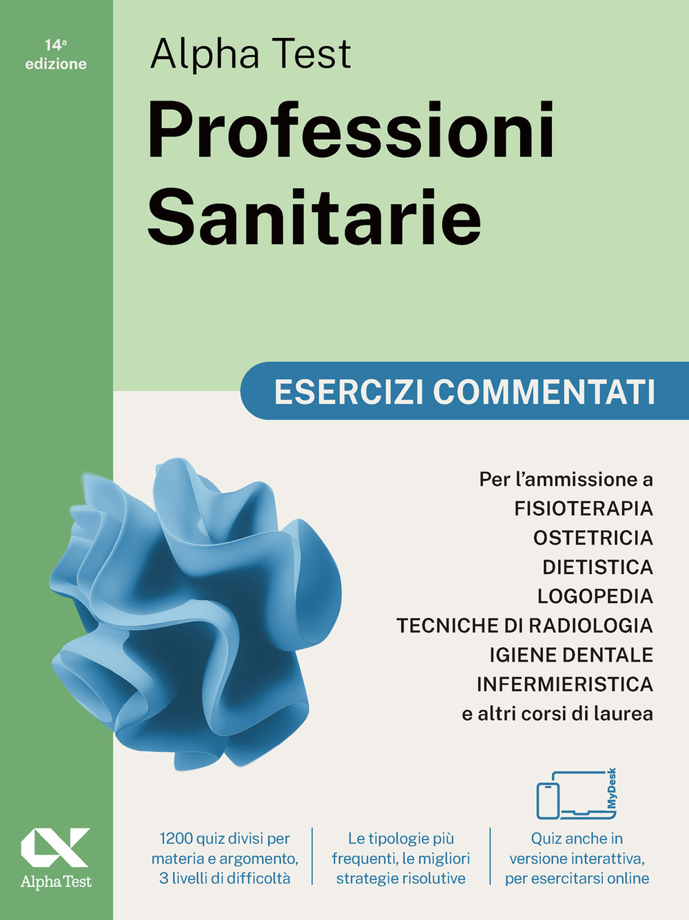 Alpha Test. Professioni sanitarie. Esercizi commentati. Per l'ammissione ai corsi di laurea triennale delle professioni sanitarie, tra cui fisioterapia, logopedia, infermieristica, ostetricia, dietistica, igiene dentale, tecniche di radiologia. Ediz. MyDe