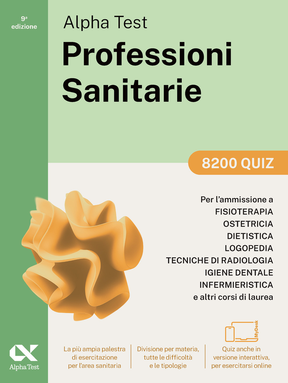 Alpha Test. Professioni sanitarie. 8200 quiz. Per l'ammissione ai corsi di laurea triennale delle professioni sanitarie, tra cui fisioterapia, logopedia, infermieristica, ostetricia, dietistica, igiene dentale, tecniche di radiologia. Con software di simu