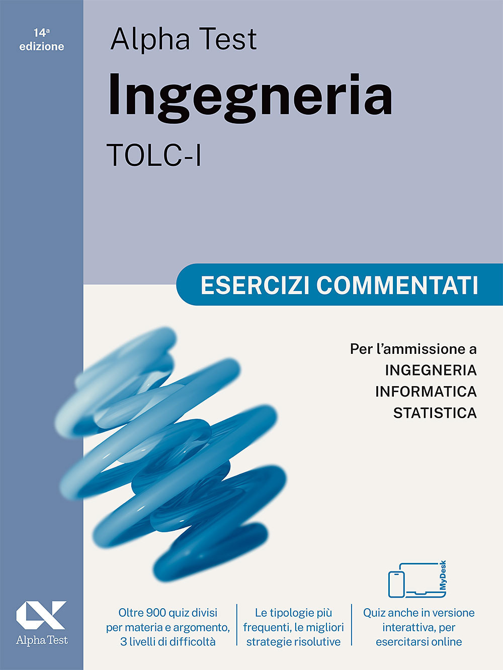 Alpha Test. Ingegneria. TOLC-I. Esercizi commentati. Per l'ammissione a Ingegneria, Informatica e Statistica. Ediz. MyDesk. Con Contenuto digitale per download e accesso online