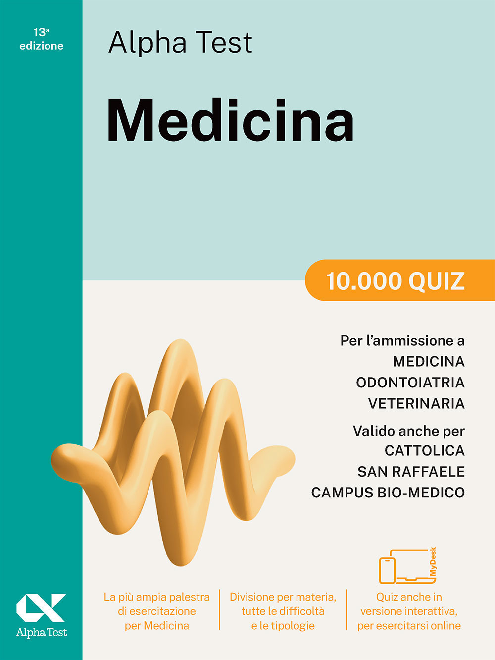 Alpha Test Medicina. 10.000 quiz. Per l'ammissione ai corsi di laurea in Medicina, Odontoiatria e Veterinaria delle università statali. Nuova edizione con i quesiti della banca dati ufficiale 2024. Ediz. MyDesk. Con Contenuto digitale per download e acces