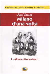 Milano d'una volta. Vol. 1: Album ottocentesco [1944]